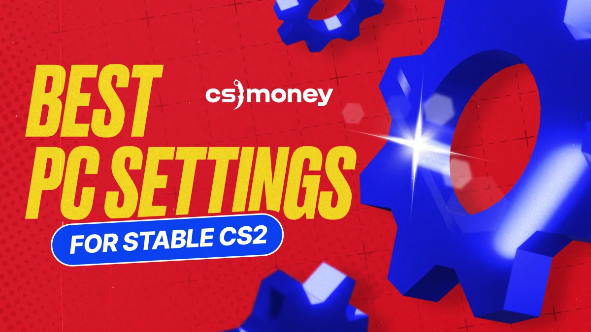 Best PC Settings for CS2: 5 Useful Tips